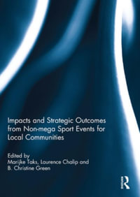 Impacts and Strategic Outcomes from Non-mega Sport Events for Local Communities - Marijke Taks