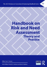 Handbook on Risk and Need Assessment : Theory and Practice - Faye S. Taxman