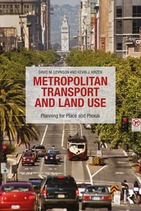 Metropolitan Transport and Land Use : Planning for Place and Plexus - David M Levinson