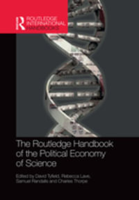 The Routledge Handbook of the Political Economy of Science : Routledge International Handbooks - David Tyfield