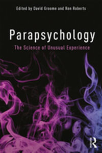 Parapsychology : The Science of Unusual Experience - David Groome