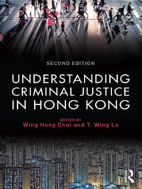 Understanding Criminal Justice in Hong Kong - Eric Wing Hong Chui