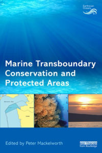 Marine Transboundary Conservation and Protected Areas : Earthscan Oceans - Peter Mackelworth