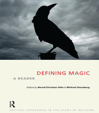 Defining Magic : A Reader - Bernd-Christian Otto