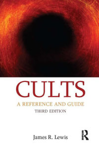 Cults : A Reference and Guide - James R. Lewis