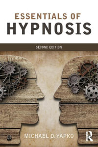 Essentials of Hypnosis - Michael D. Yapko