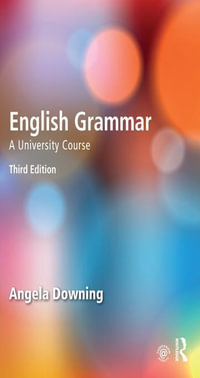 English Grammar : A University Course - Angela Downing