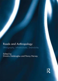 Roads and Anthropology : Ethnography, Infrastructures, (Im)mobility - Author