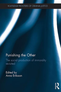 Punishing the Other : The social production of immorality revisited - Author