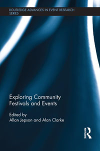 Exploring Community Festivals and Events : Routledge Advances in Event Research Series - Author