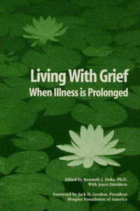 Living With Grief : When Illness is Prolonged - Kenneth J. Doka