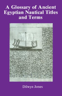 Glossary Of Ancient Egyptian Nautical Terms - Dilwyn Jones