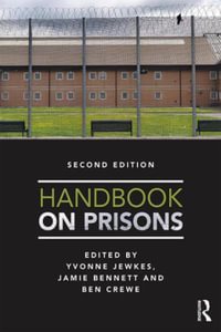 Handbook on Prisons - Ben Crewe and Jamie Bennett Yvonne Jewkes