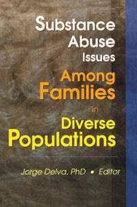 Substance Abuse Issues Among Families in Diverse Populations - Jorge Delva