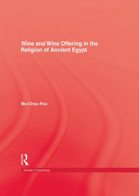 Wine & Wine Offering In The Religion Of Ancient Egypt - Mu-chou Poo