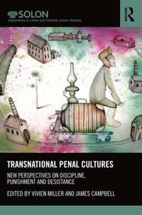 Transnational Penal Cultures : New perspectives on discipline, punishment and desistance - Vivien Miller