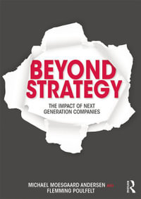 Beyond Strategy : The Impact of Next Generation Companies - Michael Moesgaard Andersen