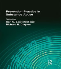 Prevention Practice in Substance Abuse - Carl G Leukefeld