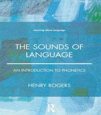 The Sounds of Language : An Introduction to Phonetics - Henry Rogers