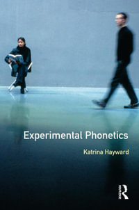 Experimental Phonetics : An Introduction - Katrina Hayward