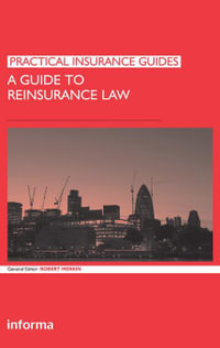 A Guide to Reinsurance Law : Practical Insurance Guides - Robert Merkin