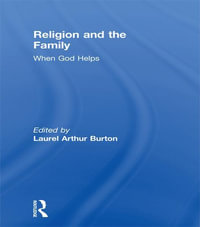 Religion and the Family : When God Helps - Laurel A Burton