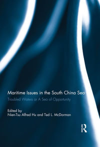 Maritime Issues in the South China Sea : Troubled Waters or A Sea of Opportunity - Nien-Tsu Alfred Hu