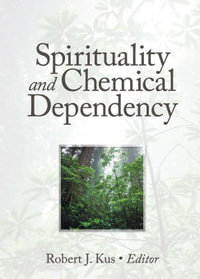 Spirituality and Chemical Dependency - Robert J Kus