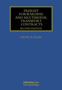 Freight Forwarding and Multi Modal Transport Contracts : Maritime and Transport Law Library - David Glass