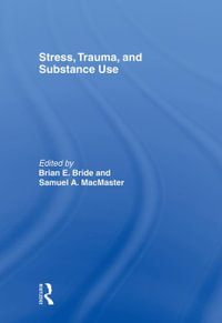 Stress, Trauma and Substance Use - Brian E Bride