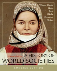 A History of World Societies, Concise, Combined Volume - Merry E. Wiesner-Hanks