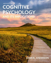 Cognitive Psychology and Its Implications : 9th edition - John R. Anderson