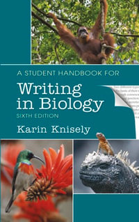 A Student Handbook for Writing in Biology : 6th edition - Karin Knisely