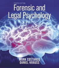 Forensic and Legal Psychology : 4th Edition - Mark Costanzo