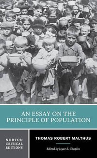 An Essay on the Principle of Population : A Norton Critical Edition - Thomas Robert Malthus