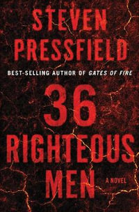 36 Righteous Men : A Novel - Steven Pressfield