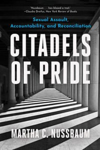 Citadels of Pride : Sexual Abuse, Accountability, and Reconciliation - Martha C. Nussbaum