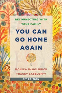 You Can Go Home Again : Reconnecting with Your Family (Third Edition)