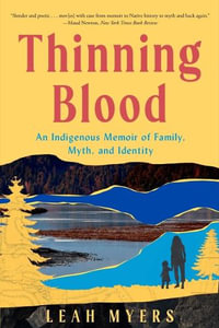 Thinning Blood : A Memoir of Family, Myth, and Identity - Leah Myers