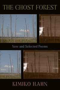 The Ghost Forest : New and Selected Poems - Kimiko Hahn