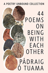 44 Poems on Being with Each Other : A Poetry Unbound Collection - Padraig O. Tuama