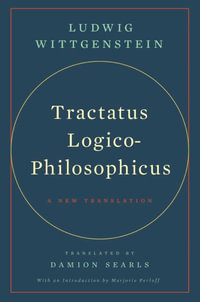 Tractatus Logico-Philosophicus : A New Translation - Ludwig Wittgenstein