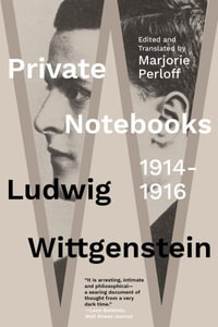 Private Notebooks : 1914-1916 - Ludwig Wittgenstein