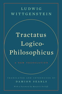 Tractatus Logico-Philosophicus : A New Translation - Ludwig Wittgenstein