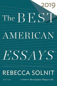 The Best American Essays 2019 : Best American - Rebecca Solnit