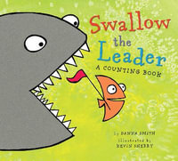 Swallow the Leader : Lap Board Book : A Counting Book - Danna Smith