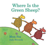 Where Is the Green Sheep? Padded Board Book - Mem Fox