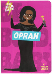 Be Bold, Baby : Oprah : Board Book - Alison Oliver