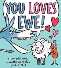 You Loves Ewe! : A Valentine's Day Book for Kids - Cece Bell