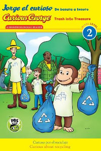 Curious George (Jorge El Curioso) GLR Level 2 Bilingual : Trash into Treasure (De Basura a Tesoro) - H. A. Rey